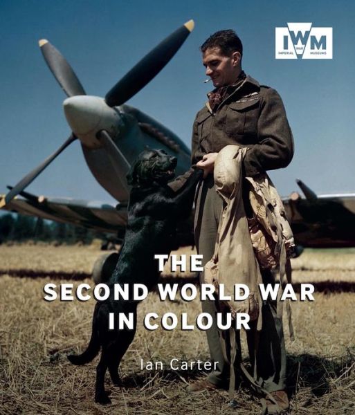 Cover for Ian Carter · The Second World War in Colour (Paperback Book) (2017)