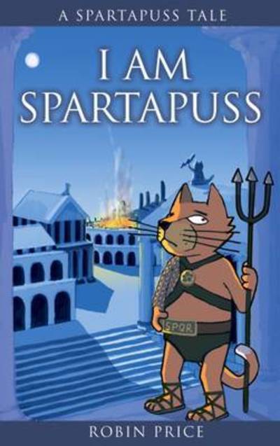 Cover for Robin Price · I am Spartapuss - Spartapuss Tales (Paperback Book) [2 Revised edition] (2016)