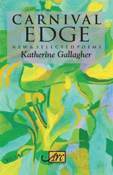 Cover for Katherine Gallagher · Carnival Edge: New &amp; Selected Poems (Paperback Book) (2010)