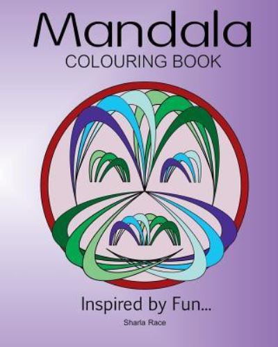 Cover for Sharla Race · Mandala Colouring Book (Paperback Book) (2015)