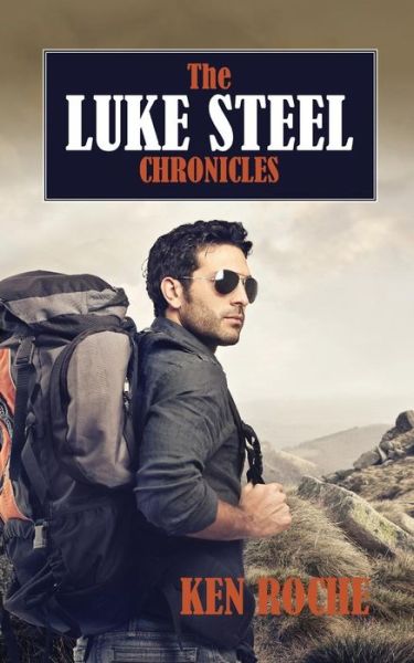 Ken Roche · The Luke Steel Chronicles (Paperback Book) (2014)