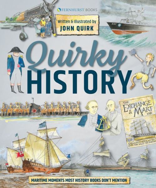 Cover for John Quirk · Quirky History: Maritime Moments Most History Books Don’t Mention (Hardcover Book) (2022)