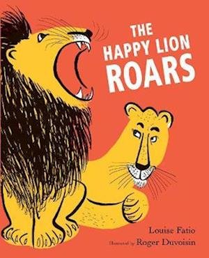The Happy Lion Roars - The Happy Lion - Louise Fatio - Kirjat - Scallywag Press - 9781912650422 - torstai 6. kesäkuuta 2024