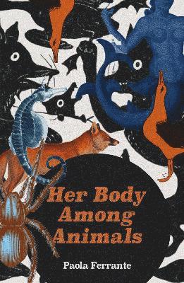 Cover for Paola Ferrante · Her Body Among Animals (Paperback Book) (2024)