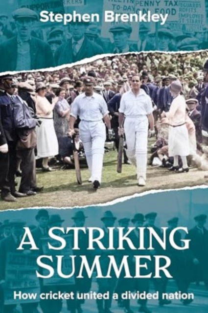 Cover for Stephen Brenkley · A Striking Summer: How Cricket United a Divided Nation (Hardcover Book) (2024)