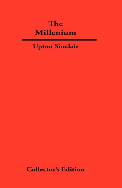Cover for Upton Sinclair · The Millenium (Innbunden bok) (2007)