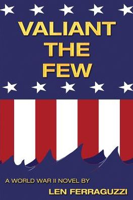 Cover for Len Ferraguzzi · Valiant the Few (Paperback Bog) (2016)