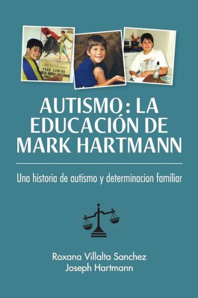 Cover for Roxana Sanchez · Autismo: La Educacion De Mark Hartmann: Una Historia De Autism Y Determinacion Familiar (Paperback Bog) (2015)