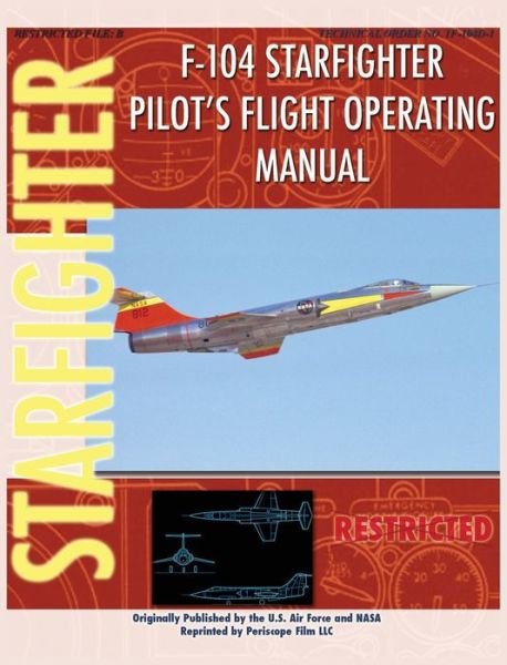 Cover for United States Air Force · F-104 Starfighter Pilot's Flight Operating Instructions (Hardcover Book) (2011)