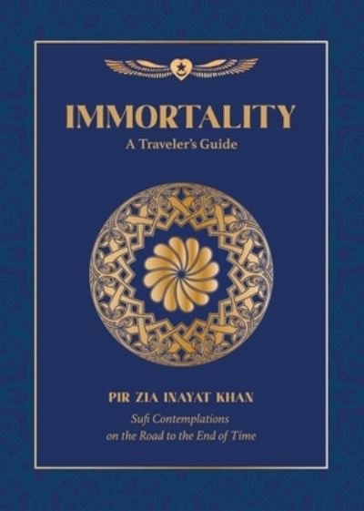 Cover for Pir Zia Inayat Khan · Immortality: A Traveler's Guide (Paperback Book) (2023)