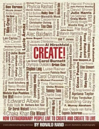 Cover for Ronald Rand · Create! How Extraordinary People Live To Create and Create To Live (Paperback Book) (2017)