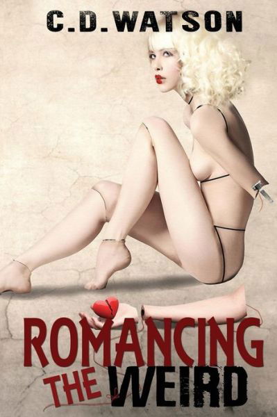 Cover for C D Watson · Romancing the Weird (Pocketbok) (2019)