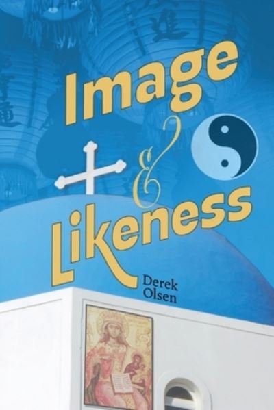 Image and Likeness - Derek Olsen - Books - Eco-Justice Press - 9781945432422 - December 2, 2020