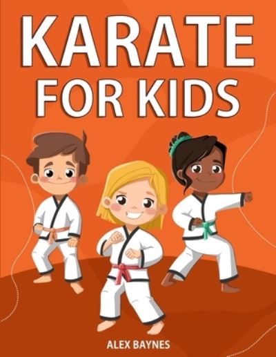 Cover for Alex Baynes · Karate for Kids (Paperback Book) (2021)