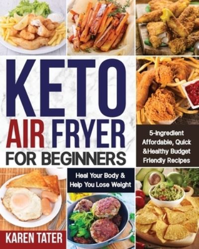 Cover for Karen Tater · Keto Air Fryer for Beginners (Paperback Book) (2020)