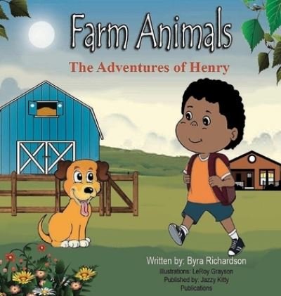 Cover for Byra Richardson · The Adventures of Henry Farm Animals (Hardcover Book) (2022)