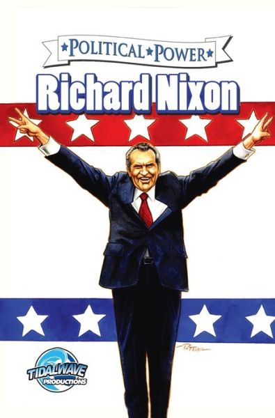 Cover for Jerome Maida · Political Power: Richard Nixon - Political Power (Bluewater Comics) (Hardcover Book) (2017)