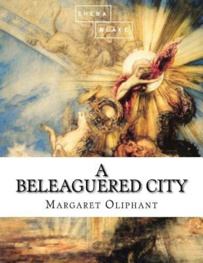 Cover for Margaret Oliphant · A Beleaguered City (Paperback Bog) (2017)