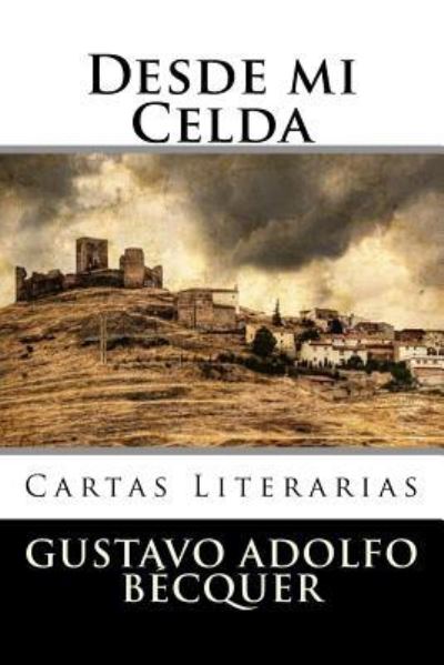 Cover for Gustavo Adolfo Becquer · Desde mi Celda (Paperback Book) [Spanish edition] (2017)