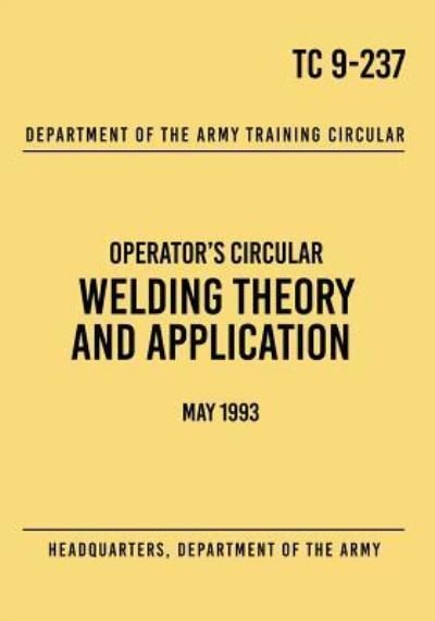 Cover for Headquarters Department of the Army · TC 9-237 Welding Theory and Application (Paperback Book) (2017)