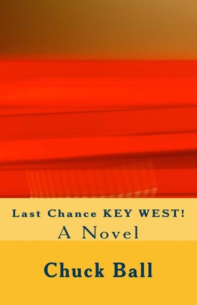 Cover for Chuck Ball · Last Chance Key West! (Paperback Book) (2019)