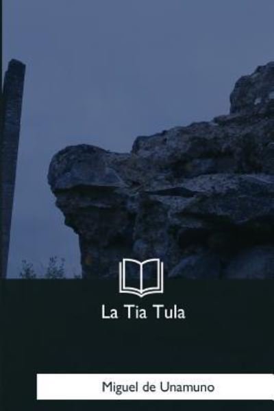 Cover for Miguel de Unamuno · La Tia Tula (Paperback Bog) (2018)
