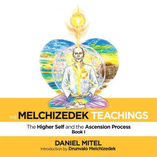 Cover for Daniel Mitel · The Melchizedek Teachings (Paperback Book) (2019)