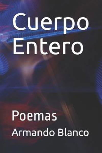 Cover for Armando Blanco Blanco · Cuerpo Entero (Paperback Book) (2018)