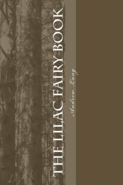The Lilac Fairy Book - Andrew Lang - Kirjat - Createspace Independent Publishing Platf - 9781983784422 - lauantai 13. tammikuuta 2018