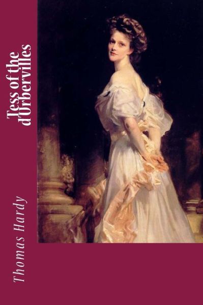 Tess of the d'Urbervilles - Thomas Hardy - Books - Createspace Independent Publishing Platf - 9781985409422 - February 14, 2018