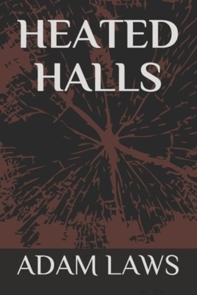 Adam Laws · Heated Halls (Paperback Book) (2019)
