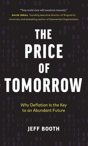 Cover for Jeff Booth · The Price of Tomorrow: Why Deflation is the Key to an Abundant Future (Hardcover Book) (2020)