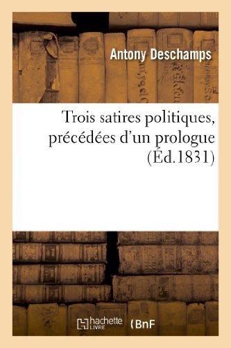 Cover for Deschamps-a · Trois Satires Politiques, Precedees D'un Prologue (Paperback Bog) [French edition] (2013)