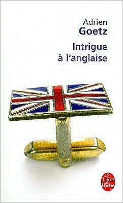 Cover for Adrien Goetz · Intrigue a l'anglaise (Paperback Book) [French edition] (2008)