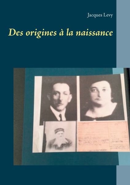 Cover for Levy · Des origines à la naissance (Bok) (2019)
