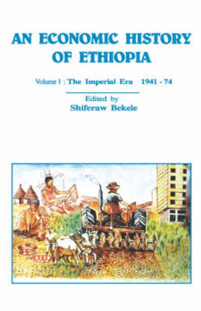 Cover for Shiferaw Bekele · An Economic History of Ethiopia (The Imperial Era 1941-74) (Paperback Book) (2001)