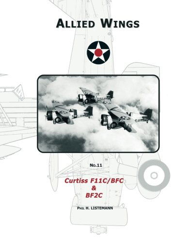 Curtiss F11c/bfc & Bf2c (Allied Wings) (Volume 11) - Phil H. Listemann - Książki - Philedition - 9782918590422 - 10 czerwca 2011