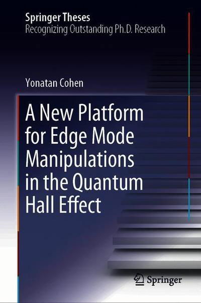 Cover for Cohen · A New Platform for Edge Mode Manipulations in the Quantum Hall Effect (Buch) [1st ed. 2018 edition] (2019)