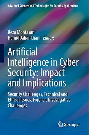 Artificial Intelligence in Cyber Security: Impact and Implications: Security Challenges, Technical and Ethical Issues, Forensic Investigative Challenges - Advanced Sciences and Technologies for Security Applications - - Books - Springer Nature Switzerland AG - 9783030880422 - November 24, 2022