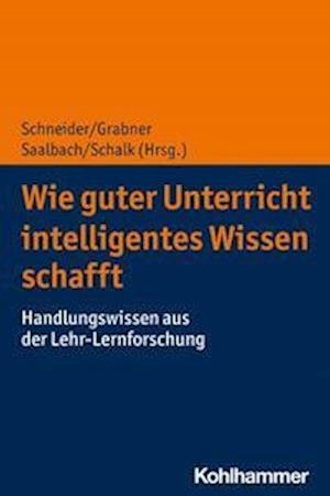Cover for Michael Schneider · Wie Guter Unterricht Intelligentes Wissen Schafft (Bok) (2022)