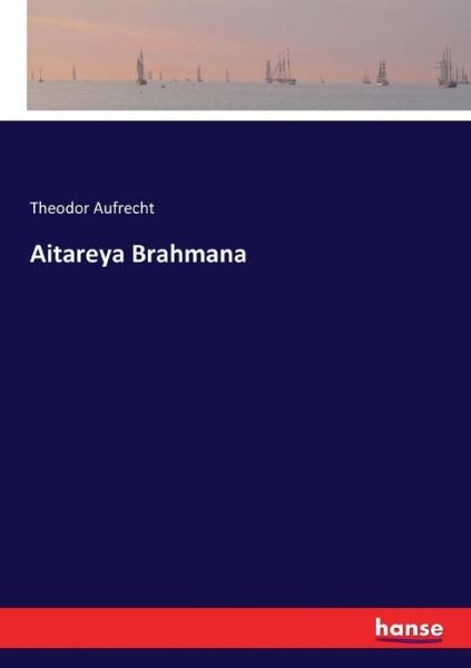 Aitareya Brahmana - Aufrecht - Bøger -  - 9783337385422 - 11. november 2017