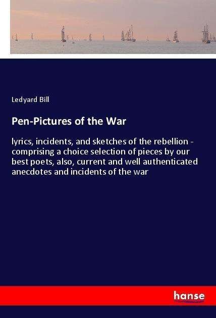 Pen-Pictures of the War - Bill - Books -  - 9783337484422 - 