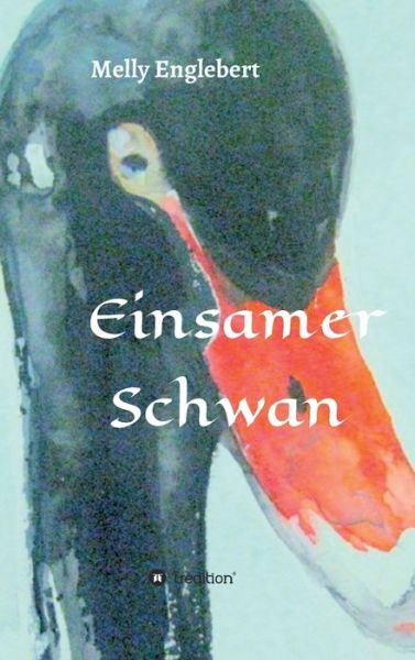 Cover for Melly Englebert · Einsamer Schwan (Hardcover Book) (2021)