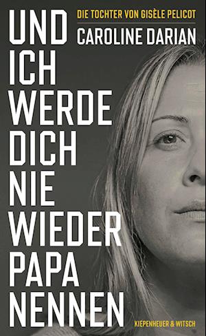 Cover for Caroline Darian · Und ich werde dich nie wieder Papa nennen (Book) (2025)