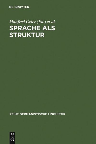 Sprache Als Struktur: Eine Kritische Einfuhrung in Aspekte Und Probleme Der Generativen Transformationsgrammatik (Aufl) - Manfred Geier - Books - Max Niemeyer Verlag - 9783484102422 - 1976