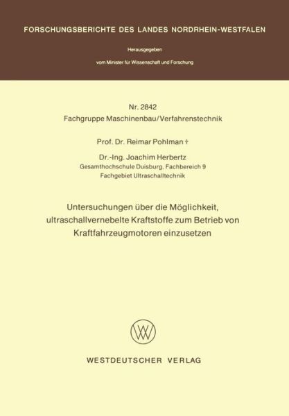 Untersuchungen Euber Die Meoglichkeit, Ultraschallvernebelte Kraftstoffe Zum Betrieb Von Kraftfahrzeugmotoren Einzusetzen - Reimar Pohlman - Bøger - Springer Fachmedien Wiesbaden - 9783531028422 - 1979