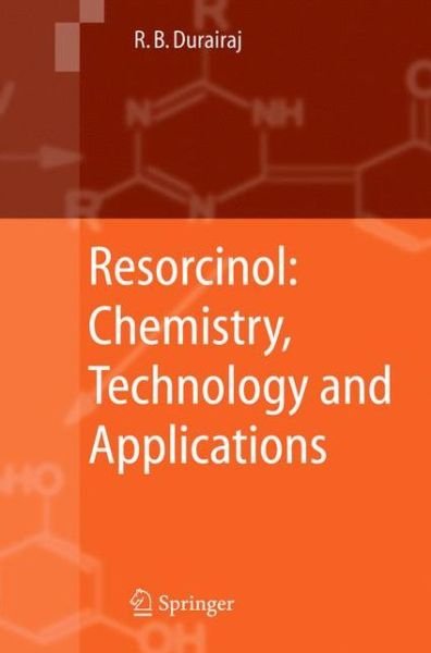 Cover for Raj B. Durairaj · Resorcinol: Chemistry, Technology and Applications (Innbunden bok) [2005 edition] (2005)