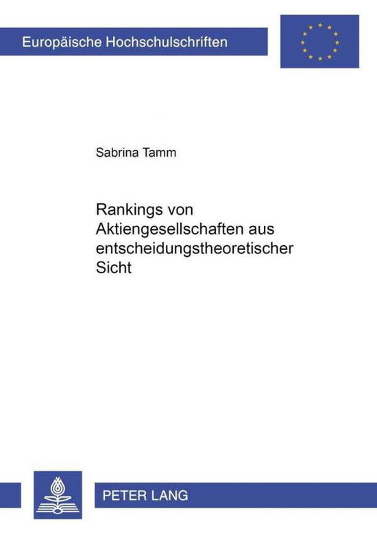 Cover for Sabrina Tamm · Rankings Von Aktiengesellschaften Aus Entscheidungstheoretischer Sicht - Europaeische Hochschulschriften / European University Studie (Paperback Book) [German edition] (2002)