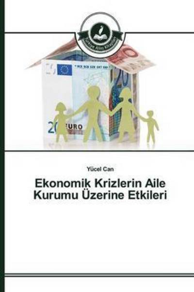 Cover for Can Yucel · Ekonomik Krizlerin Aile Kurumu Uzerine Etkileri (Paperback Bog) (2015)