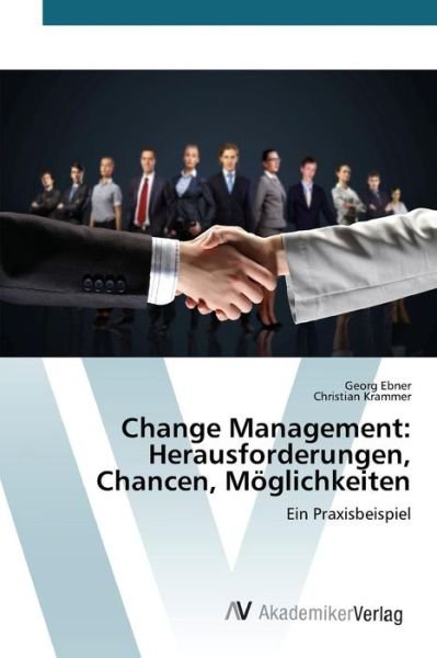 Cover for Ebner Georg · Change Management: Herausforderungen, Chancen, Moglichkeiten (Taschenbuch) (2015)